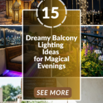 15 Dreamy Balcony Lighting Ideas for Magical Evenings