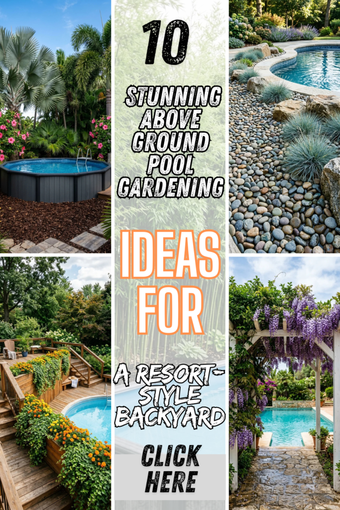 10 Stunning Above Ground Pool Gardening Ideas for a Resort-Style Backyard
