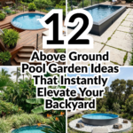 12 Above Ground Pool Garden Ideas That Instantly Elevate Your Backyard