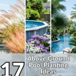 17 Above Ground Pool Planting Ideas for a Lush Backyard Oasis