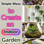 17 Simple Ways to Create an Indoor Garden Oasis