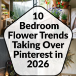 10 Bedroom Flower Trends Taking Over Pinterest in 2026