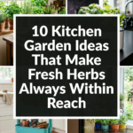 10 Kitchen Garden Ideas That Make Fresh Herbs Always Within Reach