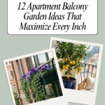 12 Apartment Balcony Garden Ideas That Maximize Every Inch