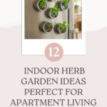 12 Indoor Herb Garden Ideas Perfect for Apartment Living